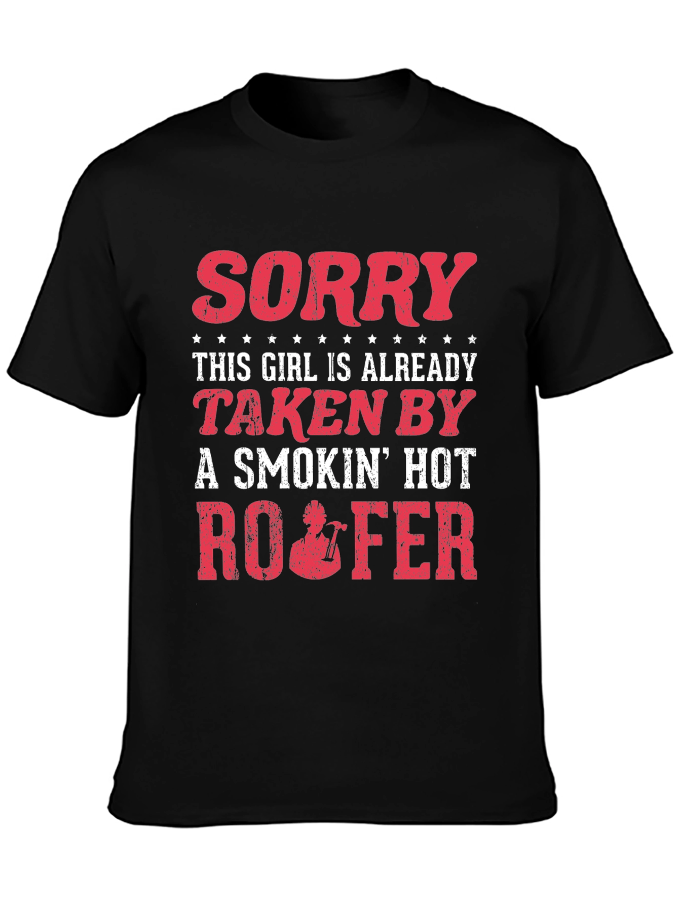 Funny Roofer T-Shirt - Taken by a Smokin Hot Roofer