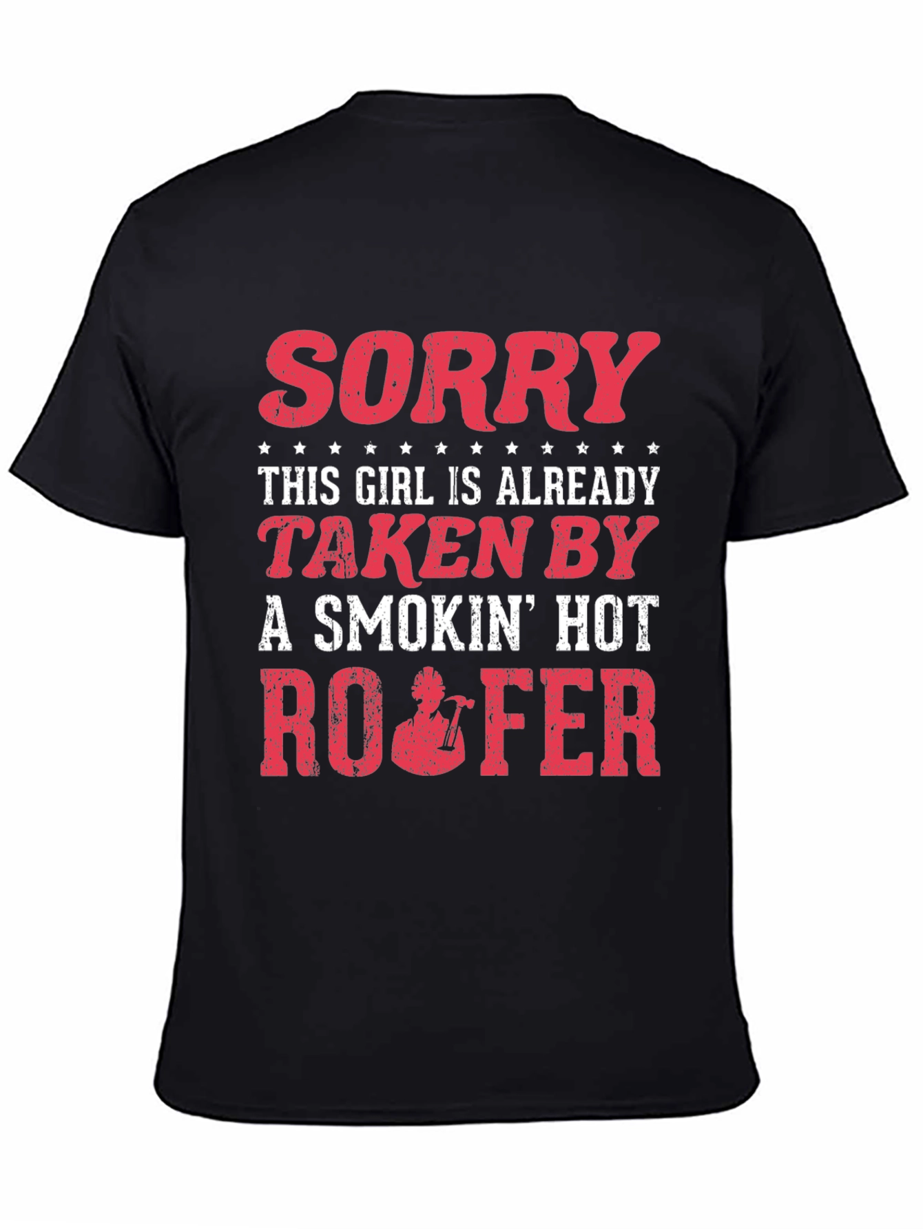 Funny Roofer T-Shirt - Taken by a Smokin Hot Roofer