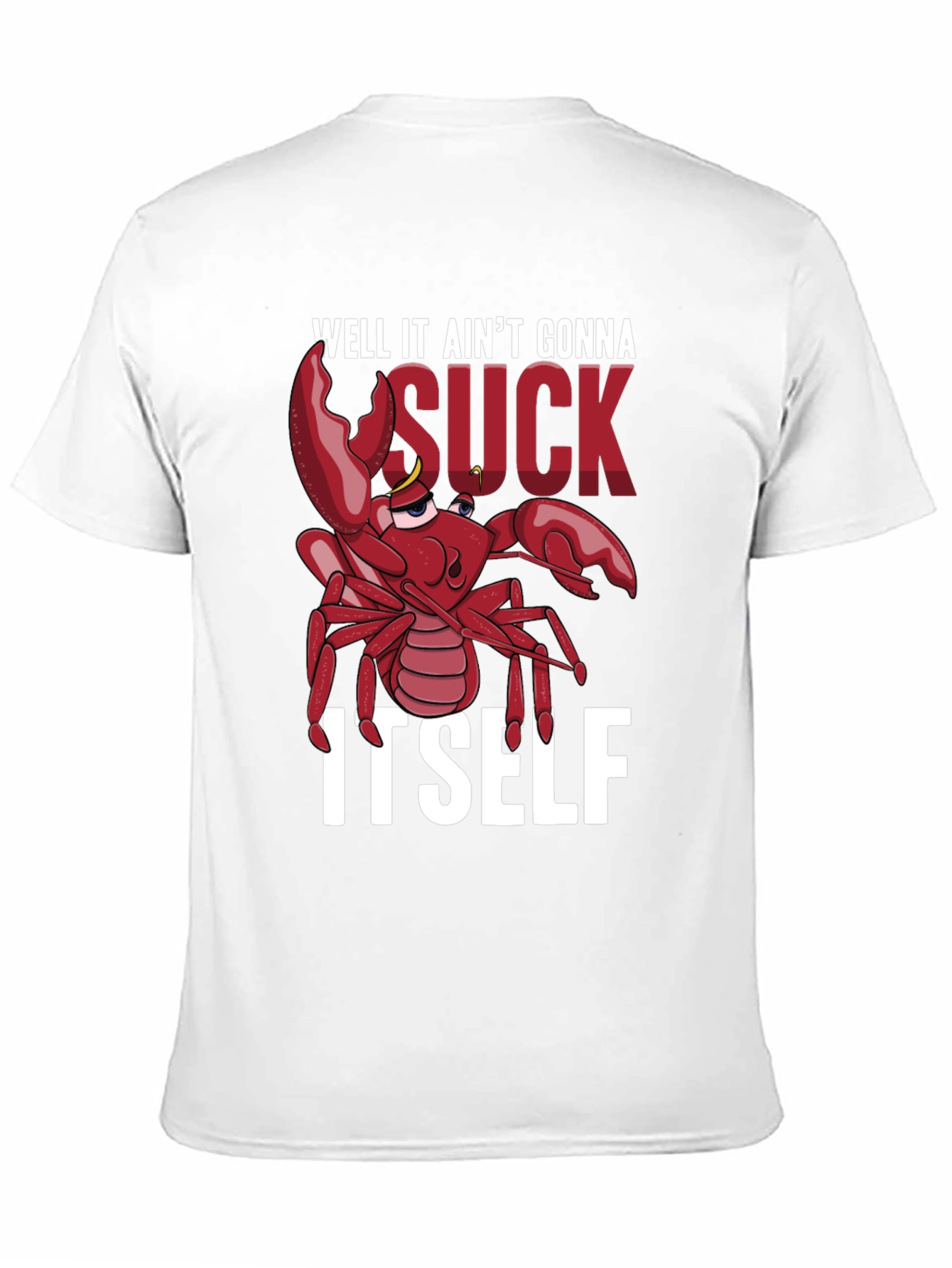 Well It Aint Gonna Suck Itself T-Shirt