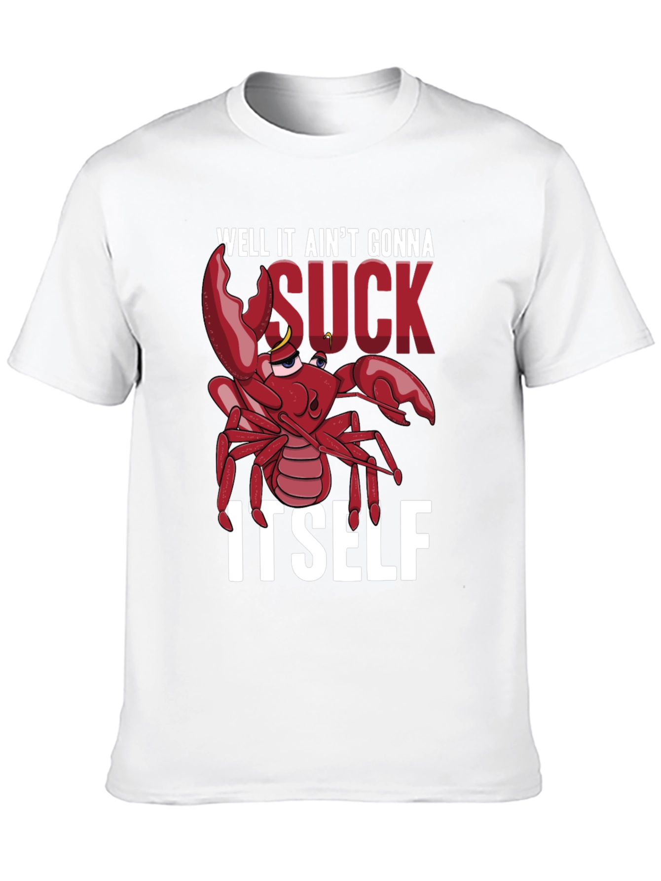 Well It Aint Gonna Suck Itself T-Shirt