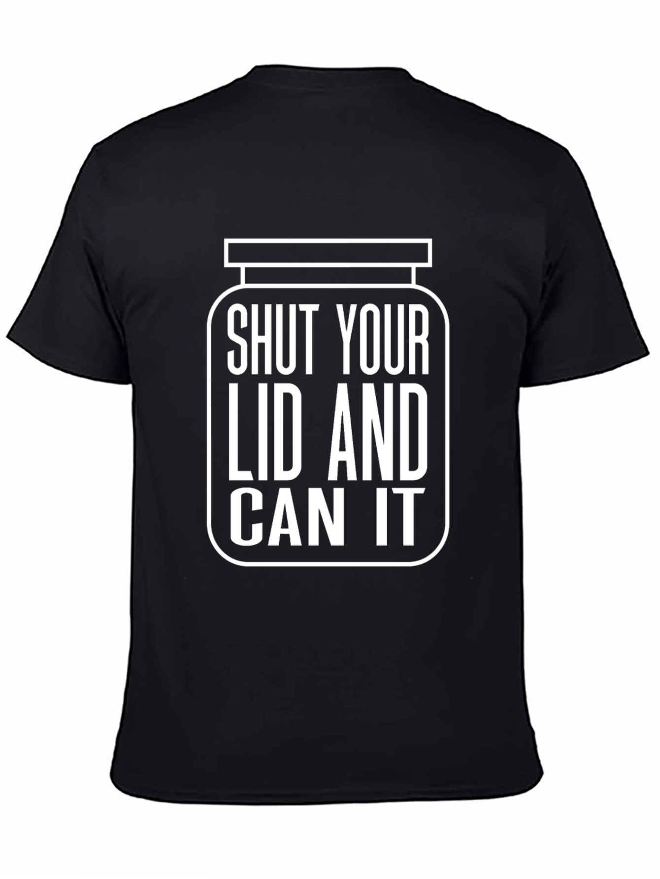 Shut Your Lid and Can It Humor T-Shirt