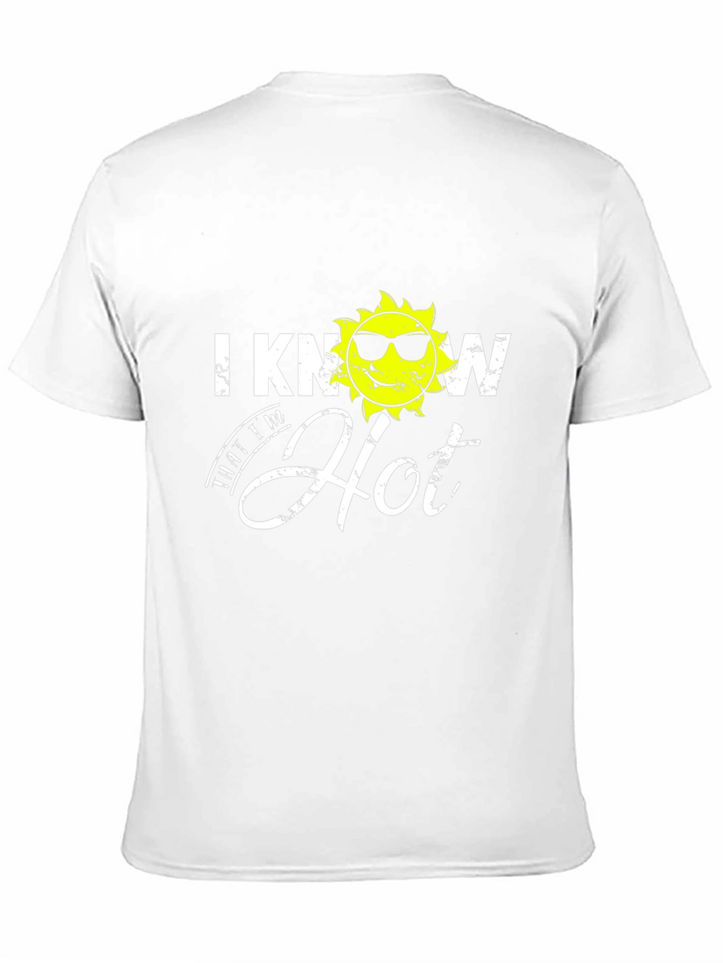 I Know Im Hot Graphic T-Shirt