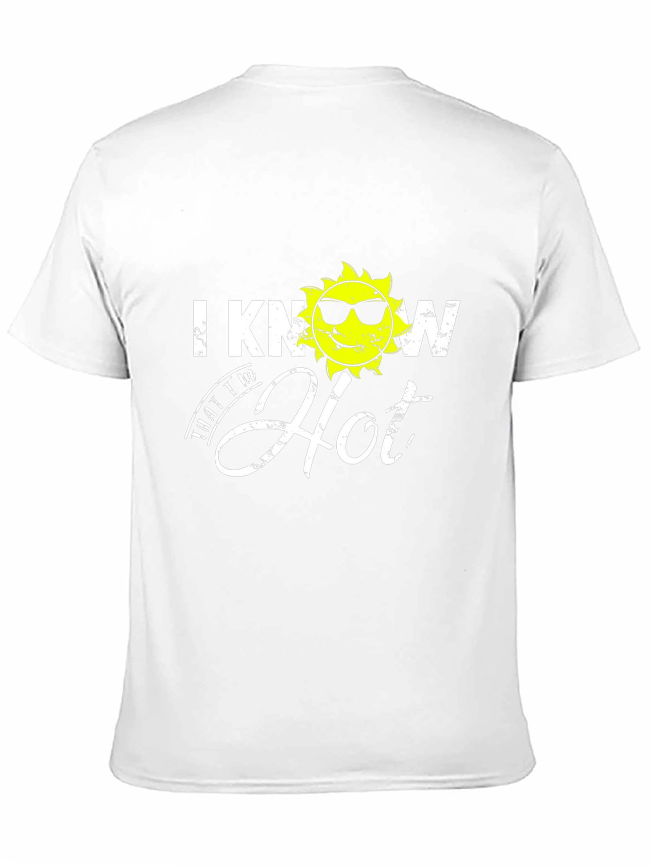 I Know Im Hot Graphic T-Shirt