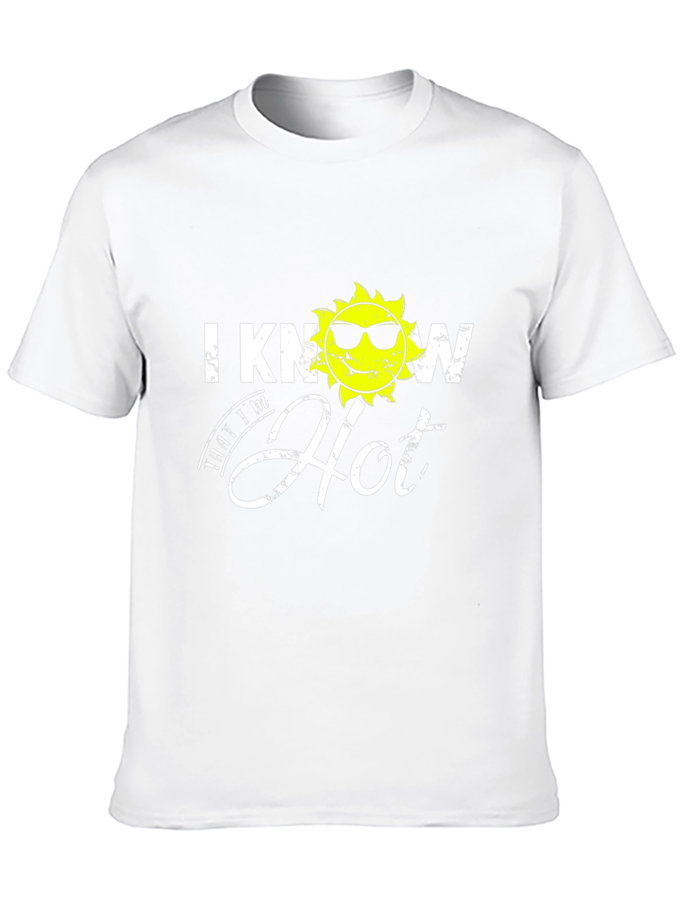 I Know Im Hot Graphic T-Shirt