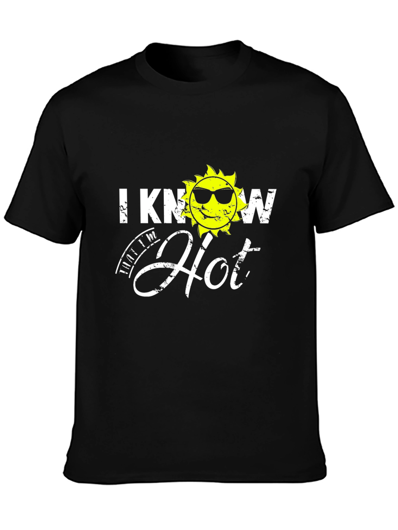 I Know Im Hot Graphic T-Shirt