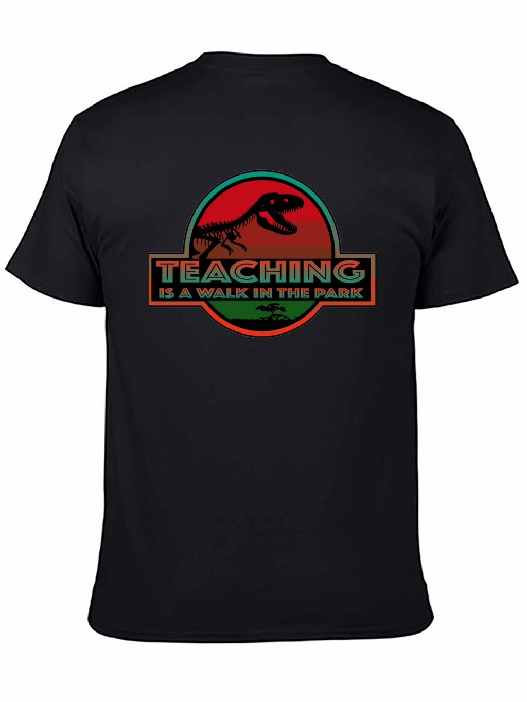 Teaching is a Walk in the Park T-Shirt
