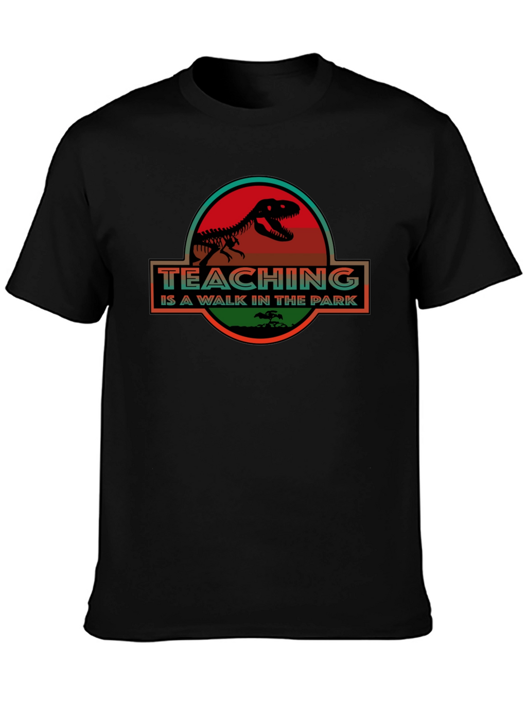 Teaching is a Walk in the Park T-Shirt