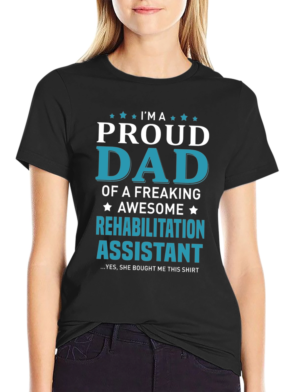 Proud Dad of Rehabilitation Assistant T-Shirt