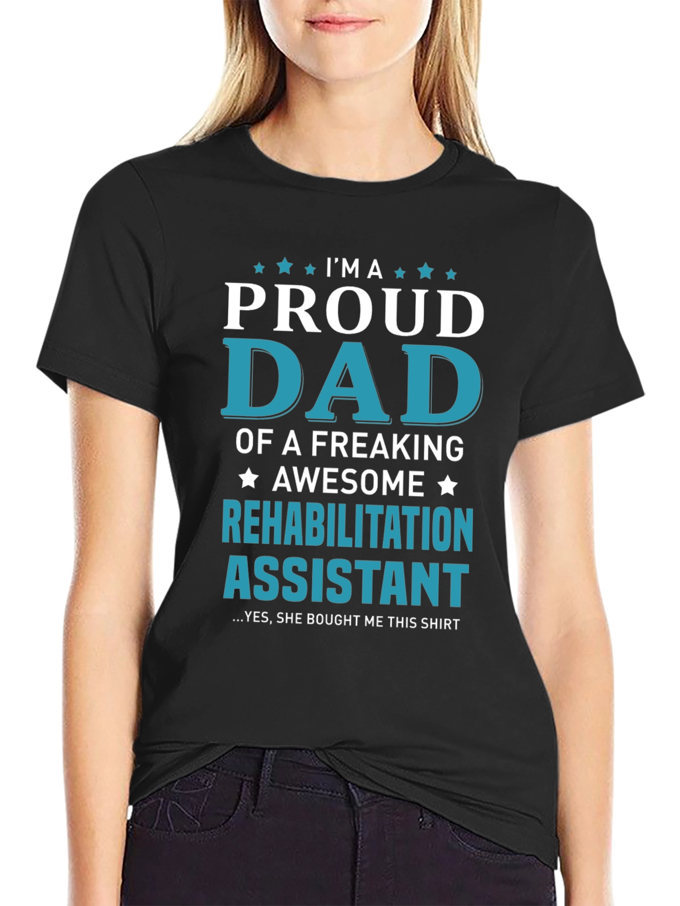 Proud Dad of Rehabilitation Assistant T-Shirt