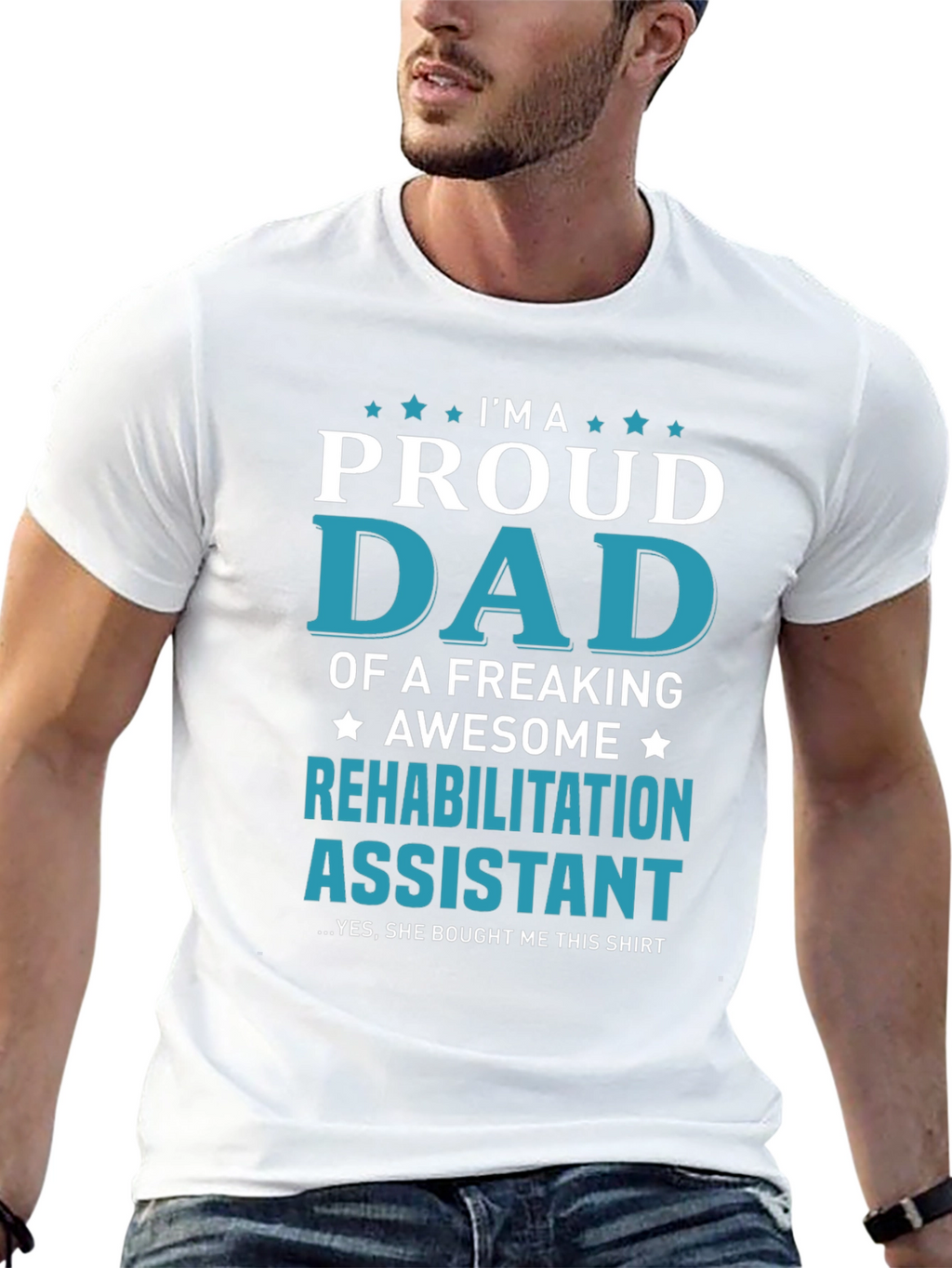 Proud Dad of Rehabilitation Assistant T-Shirt