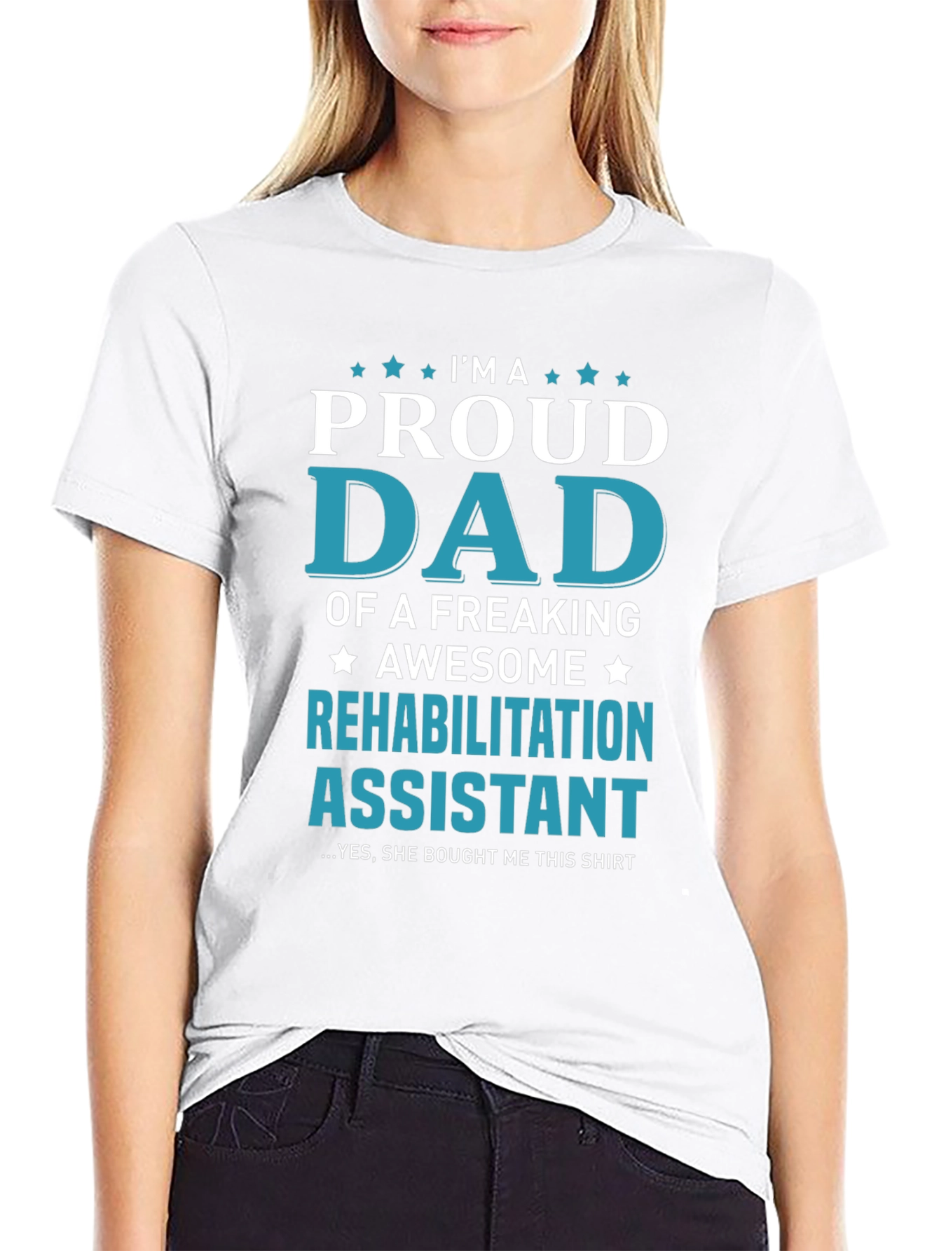 Proud Dad of Rehabilitation Assistant T-Shirt