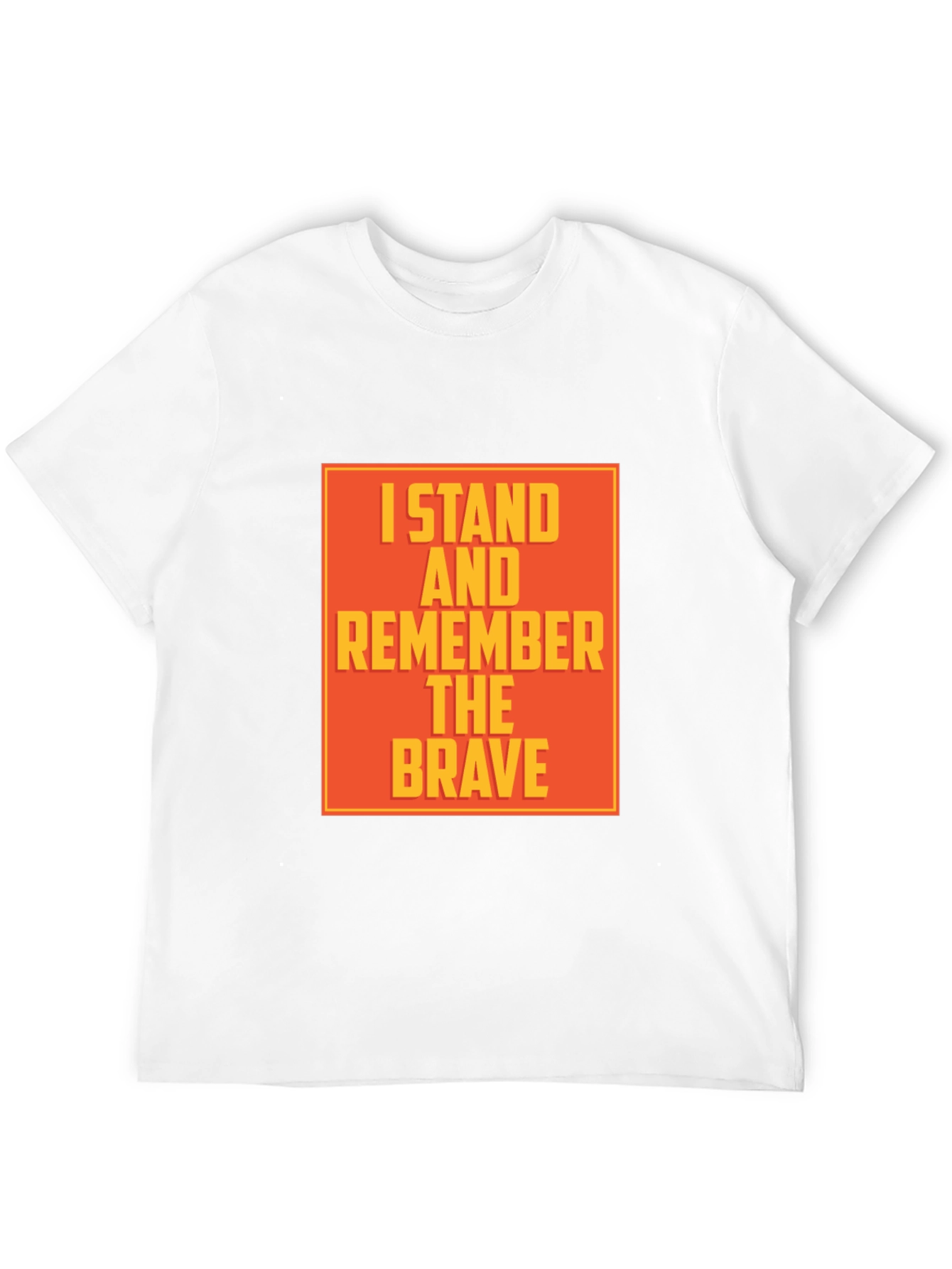 I Stand and Remember the Brave T-Shirt