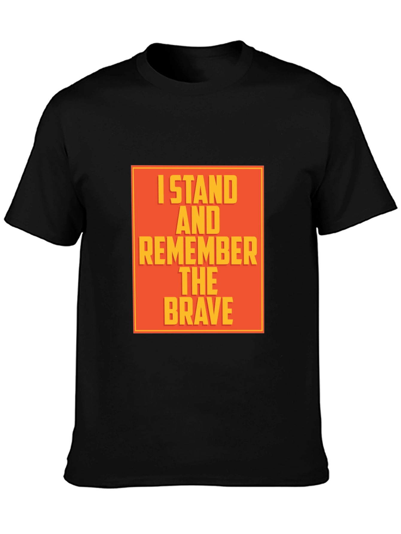 I Stand and Remember the Brave T-Shirt