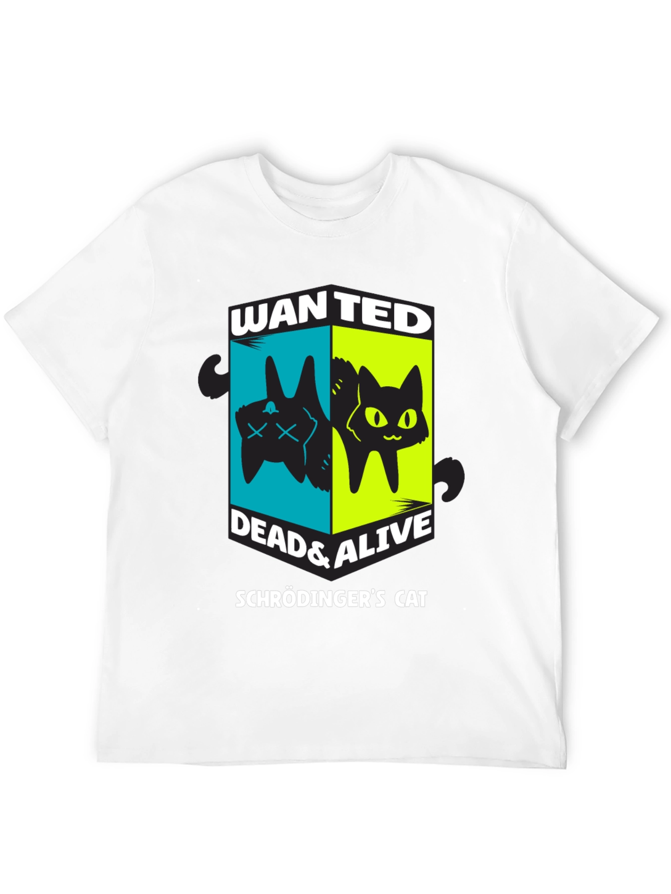 Schrödingers Cat Wanted Dead & Alive T-Shirt