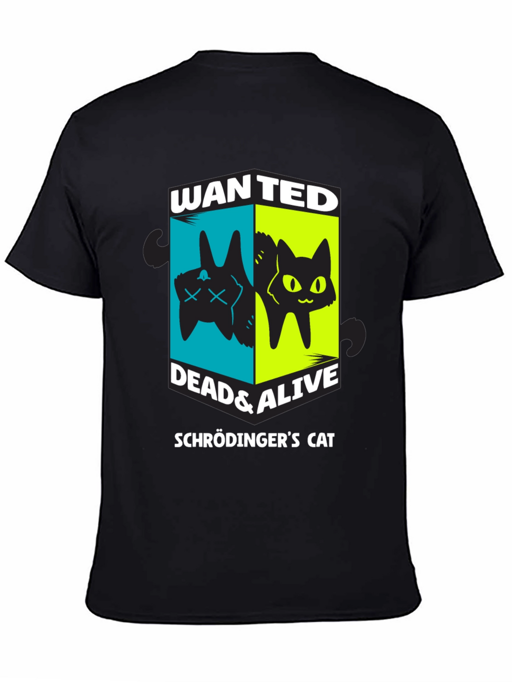 Schrödingers Cat Wanted Dead & Alive T-Shirt