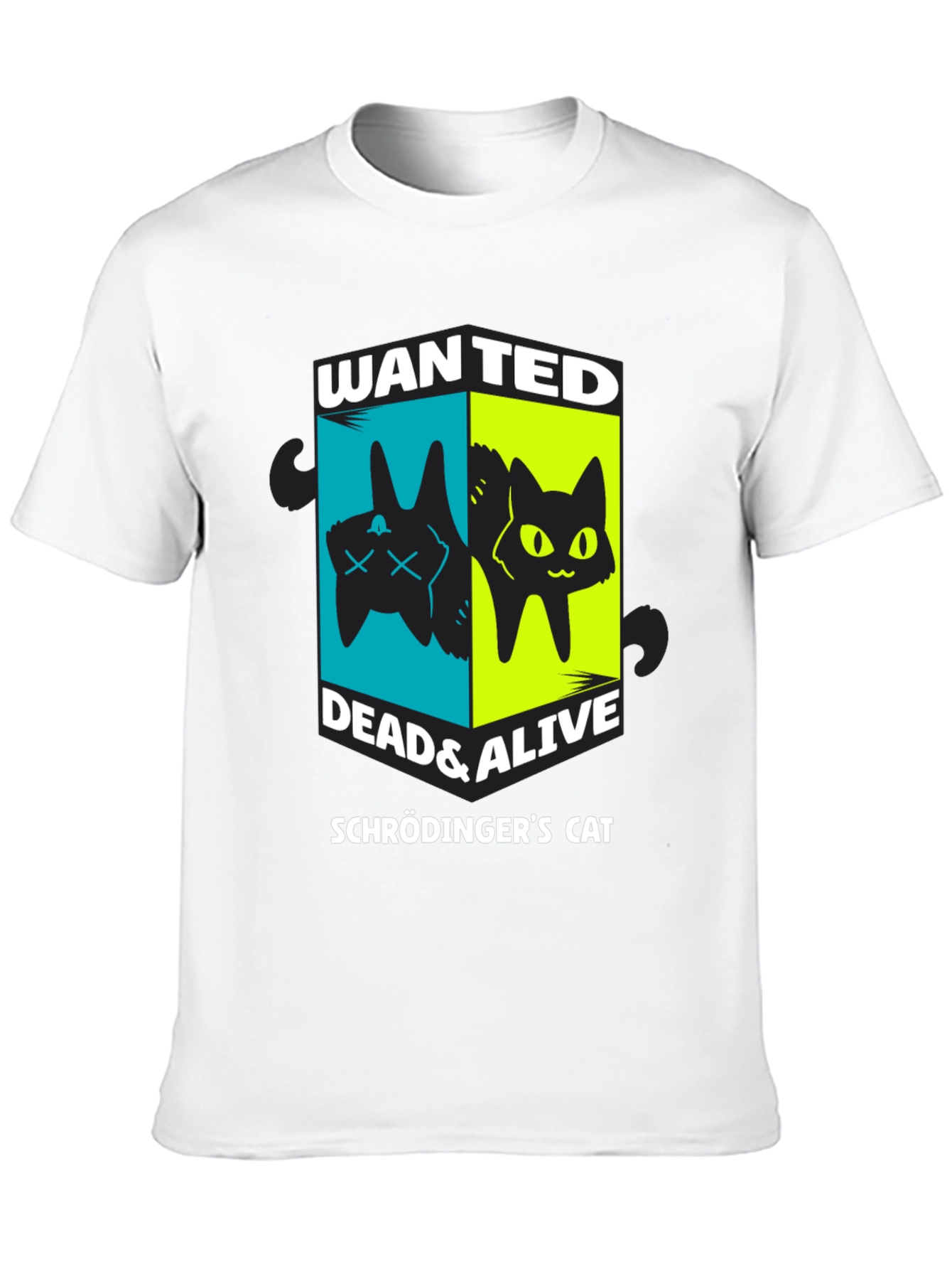 Schrödingers Cat Wanted Dead & Alive T-Shirt