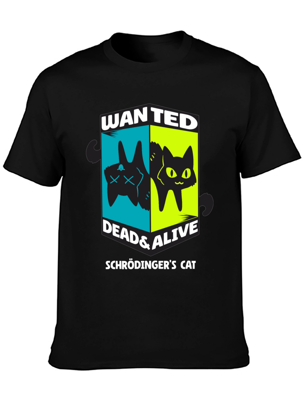 Schrödingers Cat Wanted Dead & Alive T-Shirt