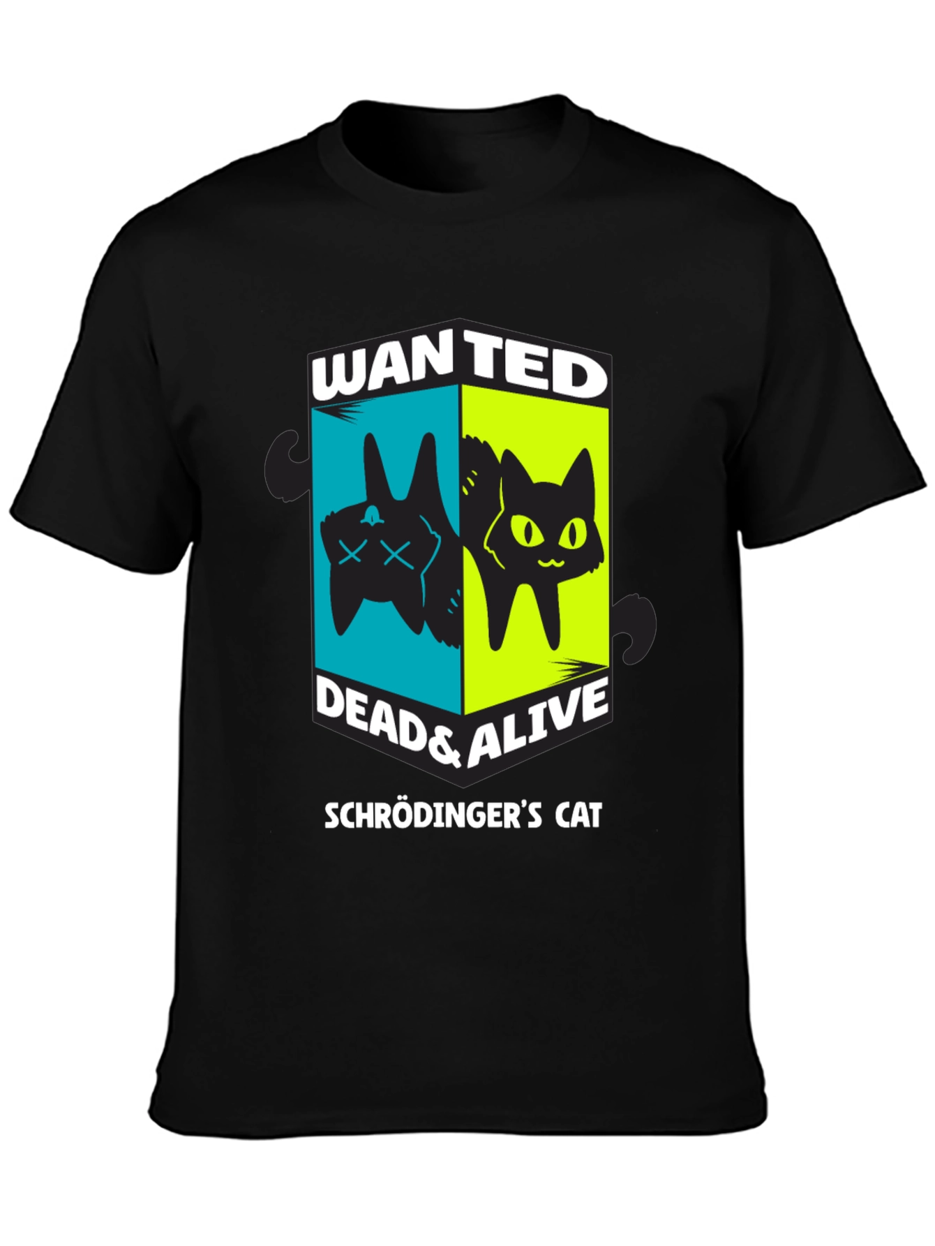 Schrödingers Cat Wanted Dead & Alive T-Shirt