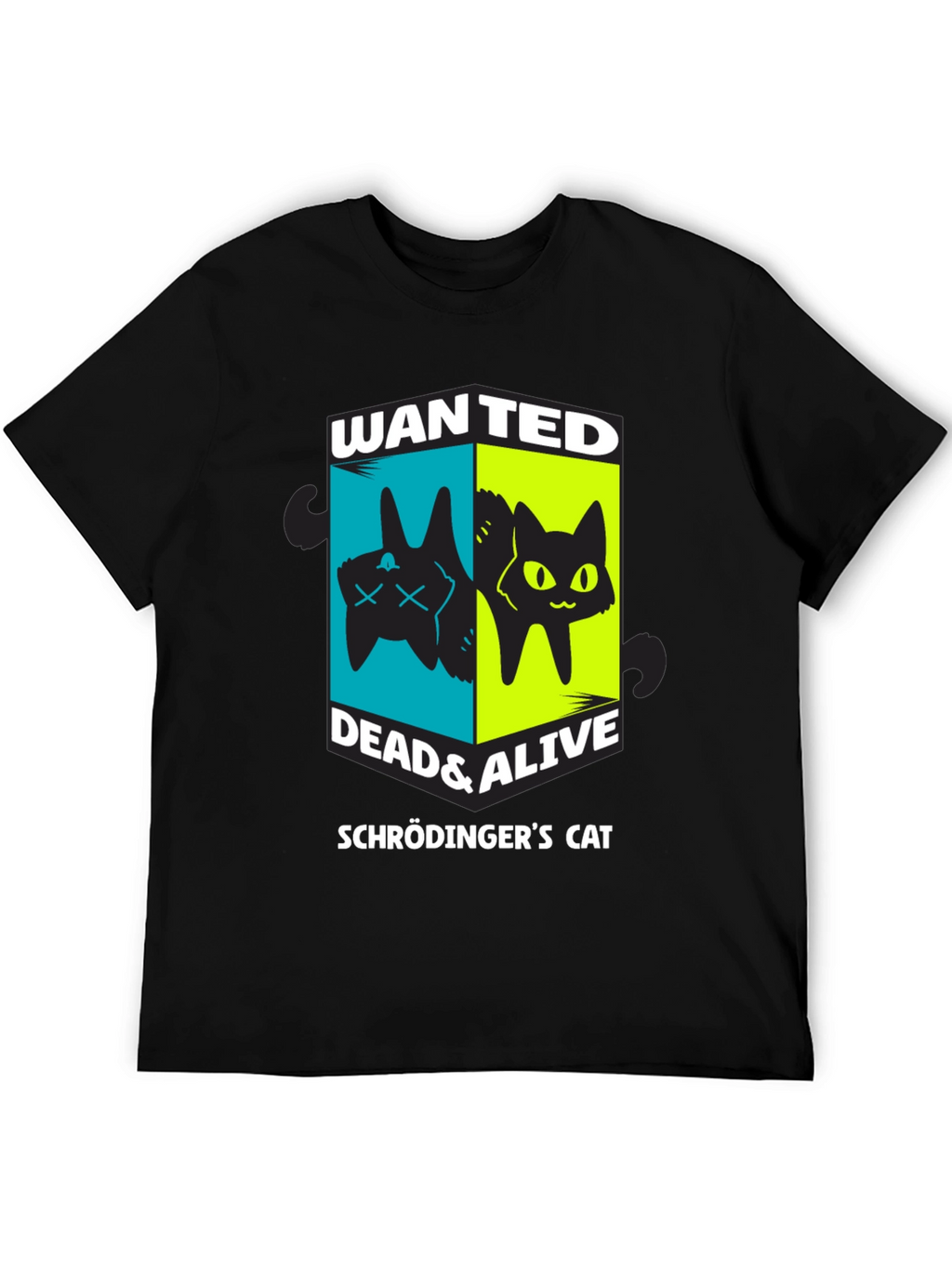 Schrödingers Cat Wanted Dead & Alive T-Shirt