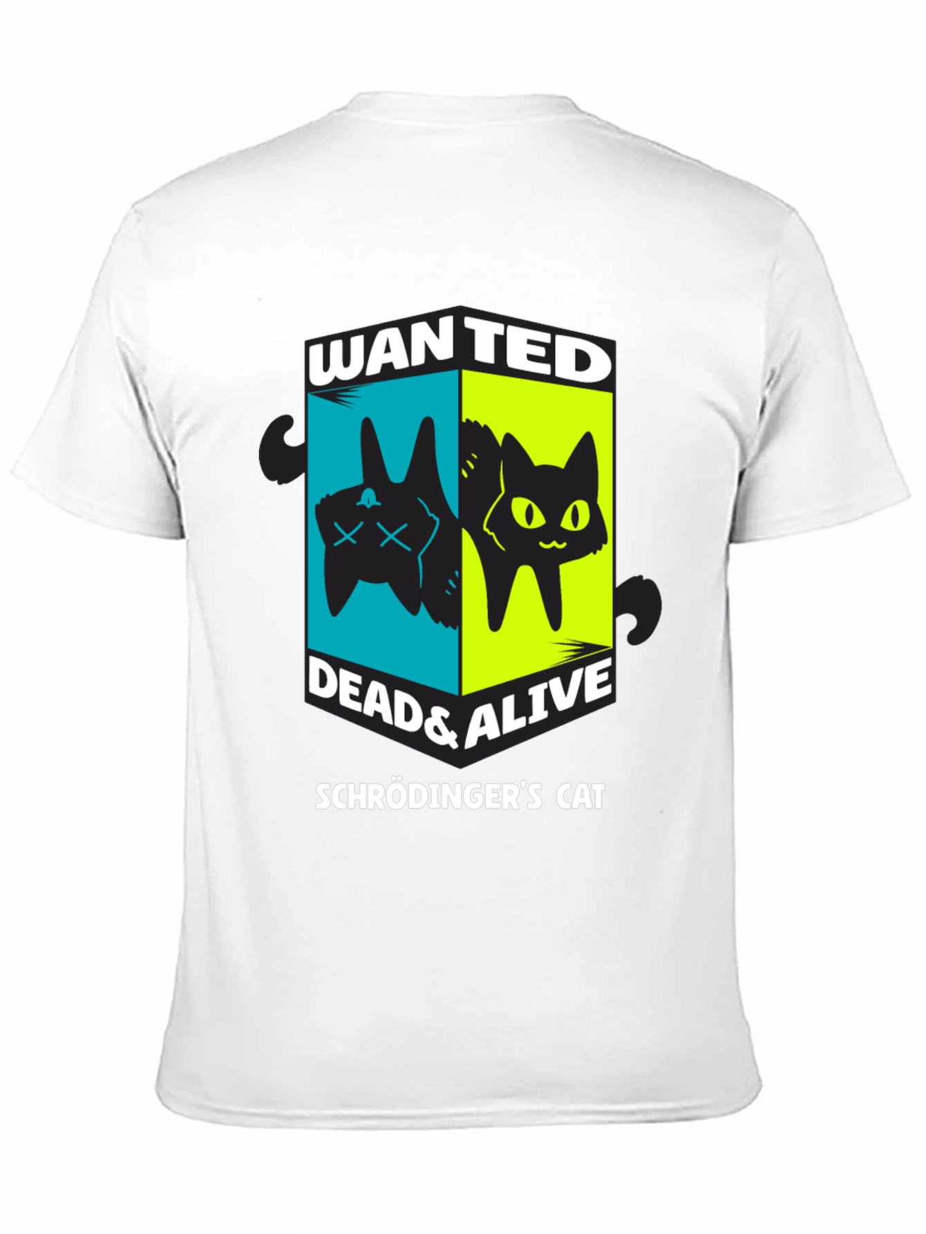 Schrödingers Cat Wanted Dead & Alive T-Shirt