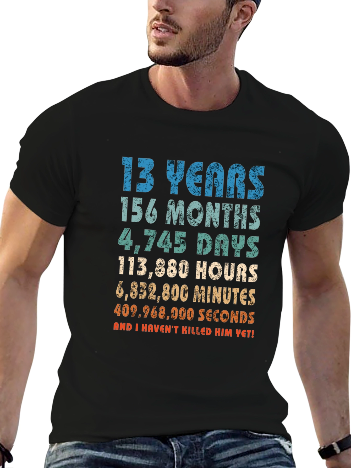 Funny 13th Birthday T-Shirt - Havent Killed Him Yet!