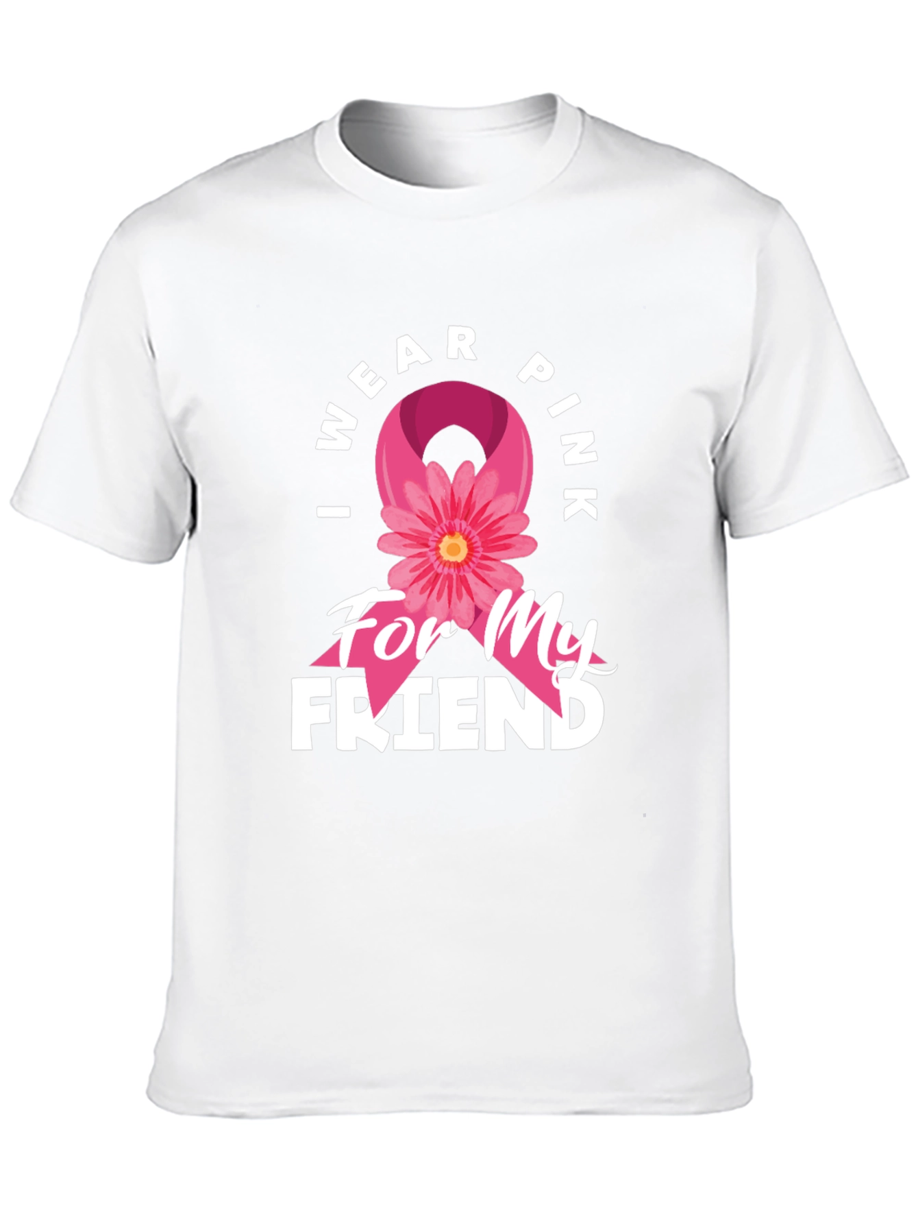 I Wear Pink For My Friend T-Shirt
