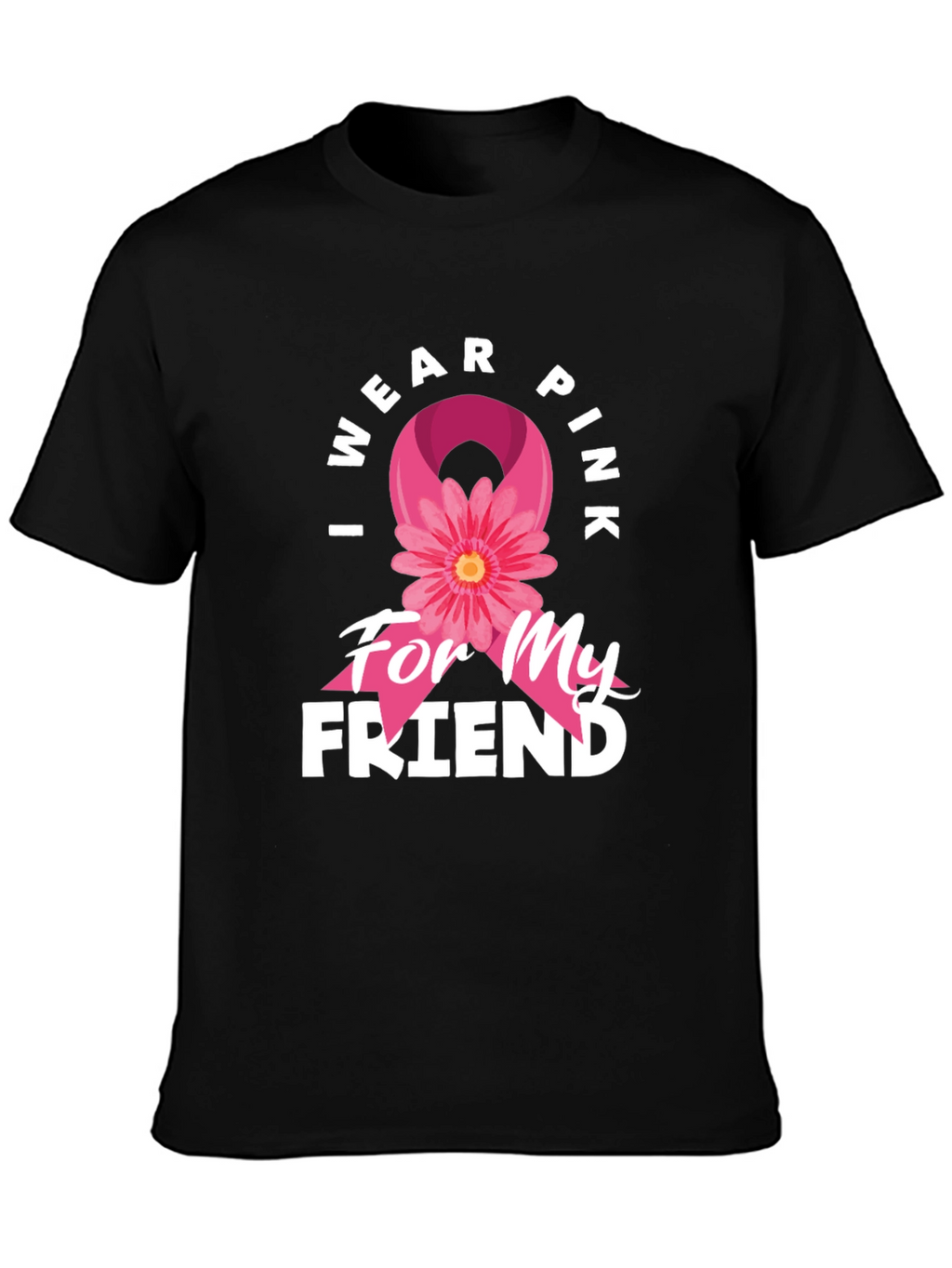 I Wear Pink For My Friend T-Shirt