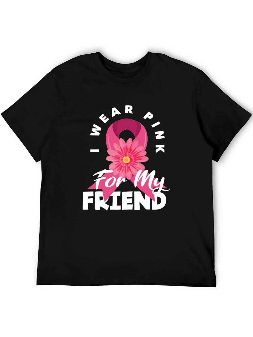 I Wear Pink For My Friend T-Shirt