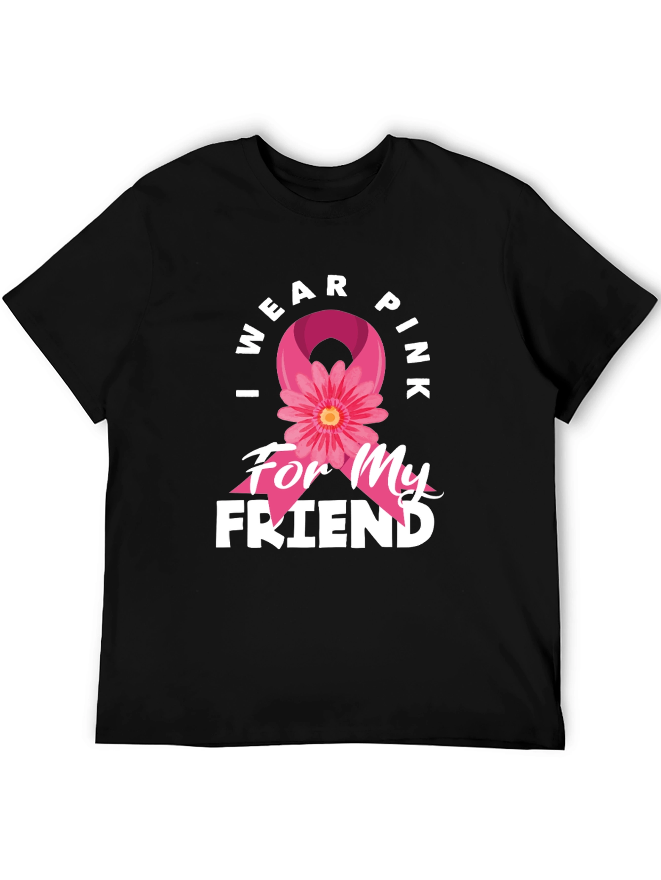 I Wear Pink For My Friend T-Shirt