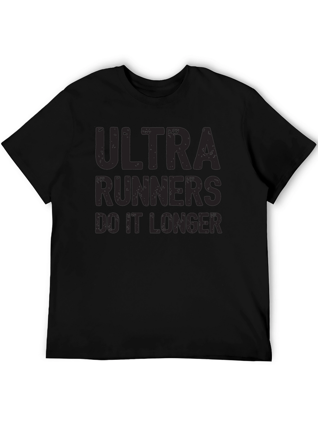 Ultra Runners Do It Longer Black T-Shirt