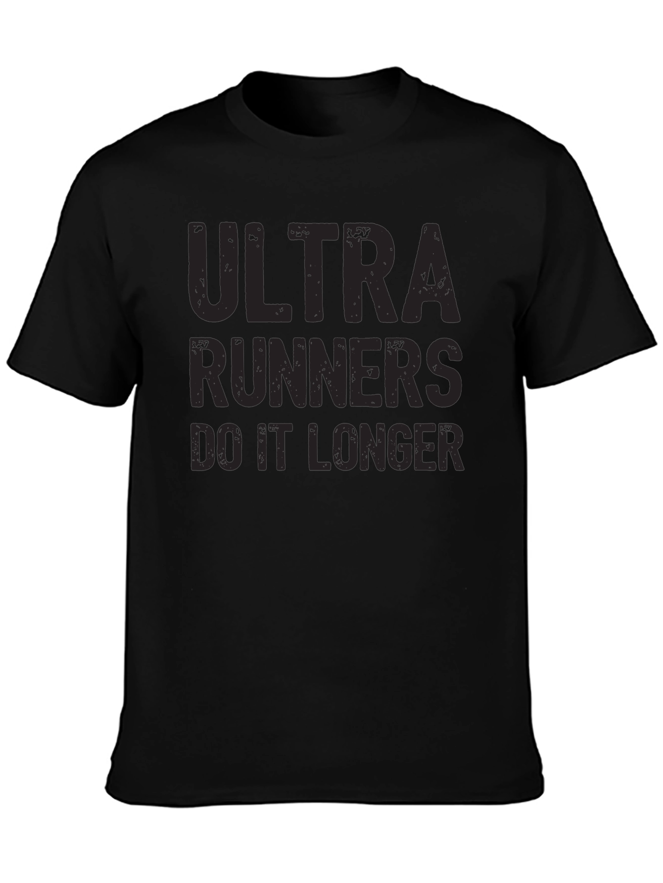 Ultra Runners Do It Longer Black T-Shirt