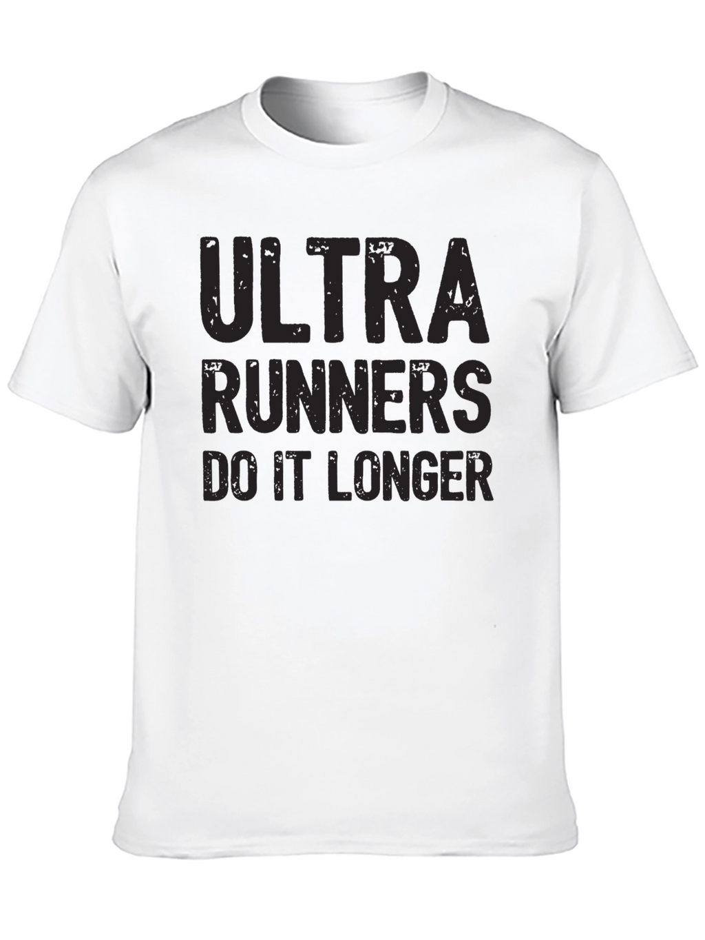 Ultra Runners Do It Longer Black T-Shirt