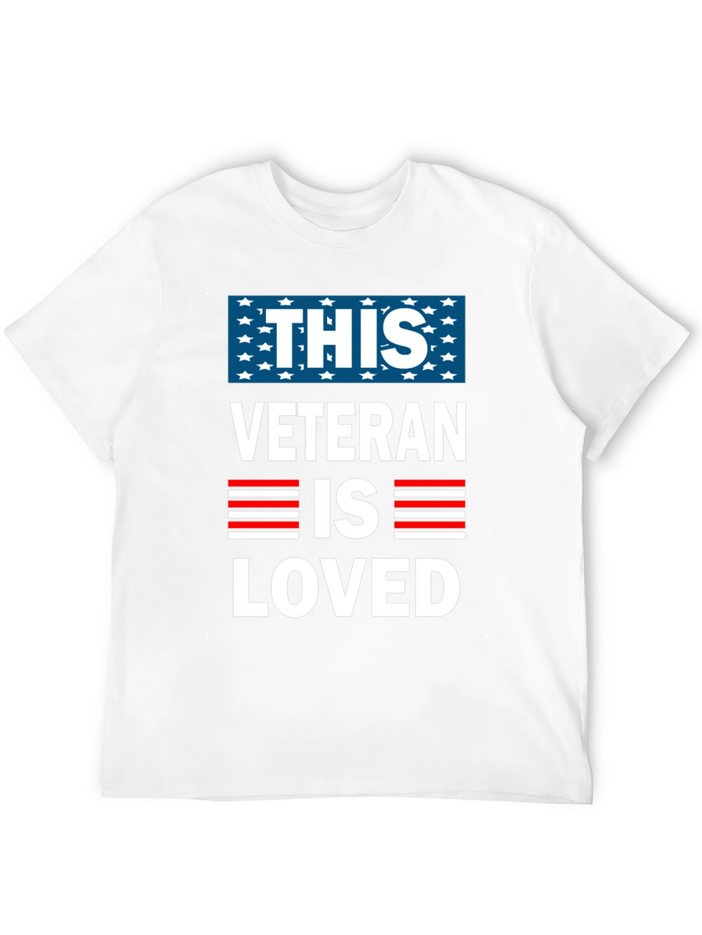 This Veteran Is Loved T-Shirt - Patriotic Design