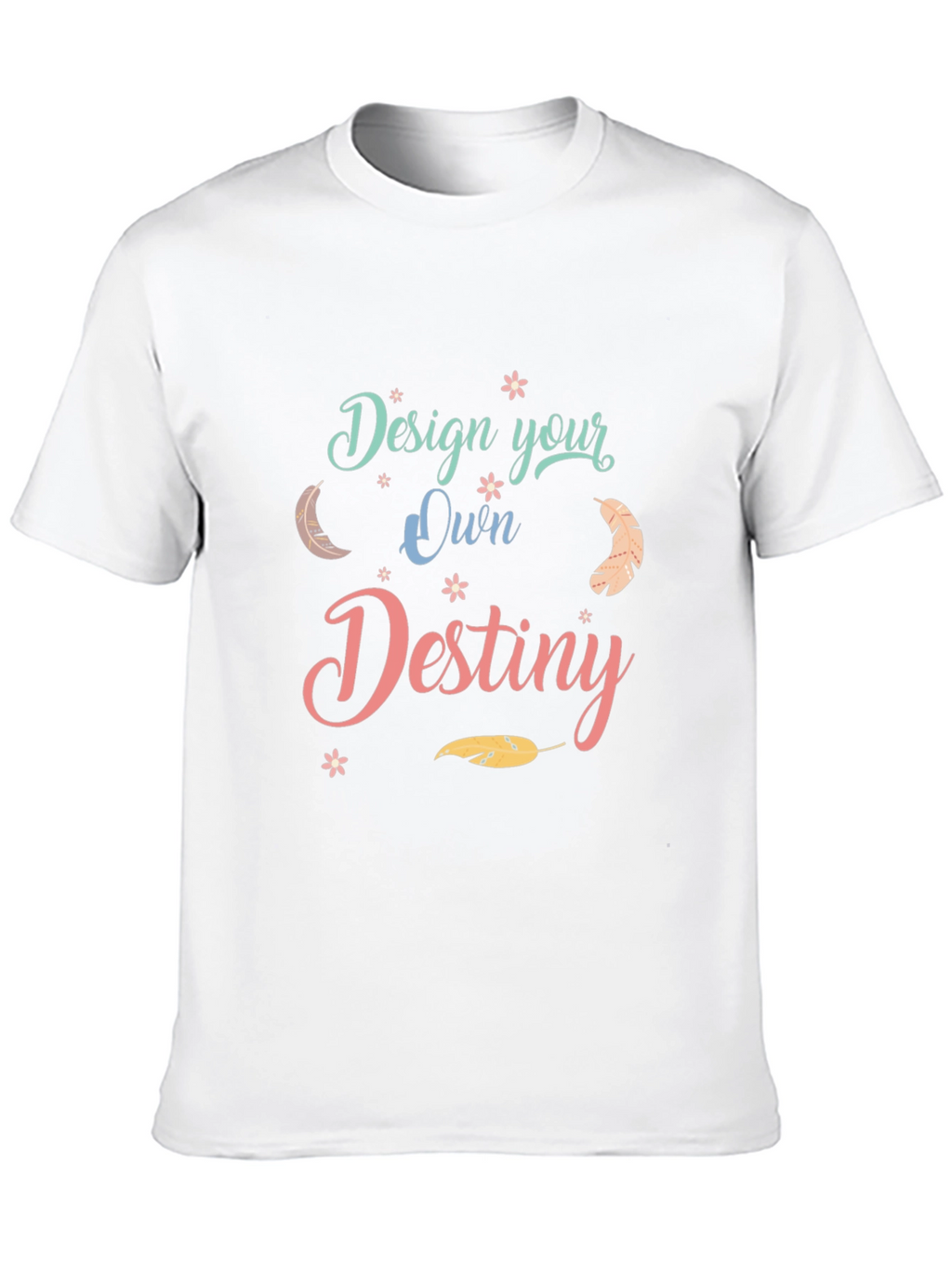 Design Your Own Destiny Graphic Tee