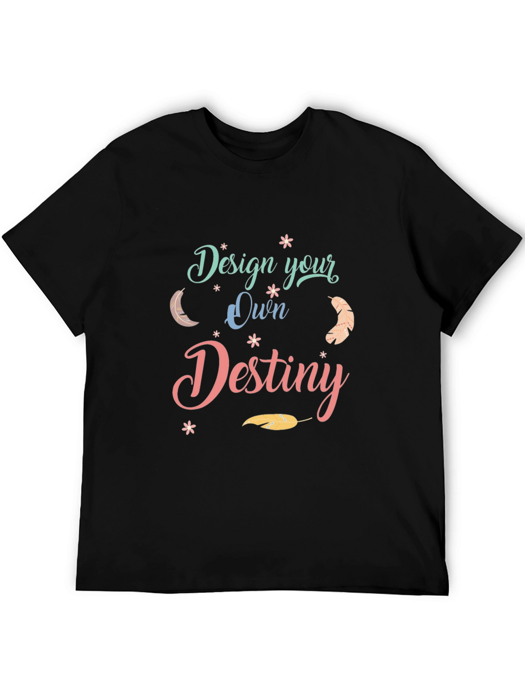 Design Your Own Destiny Graphic Tee