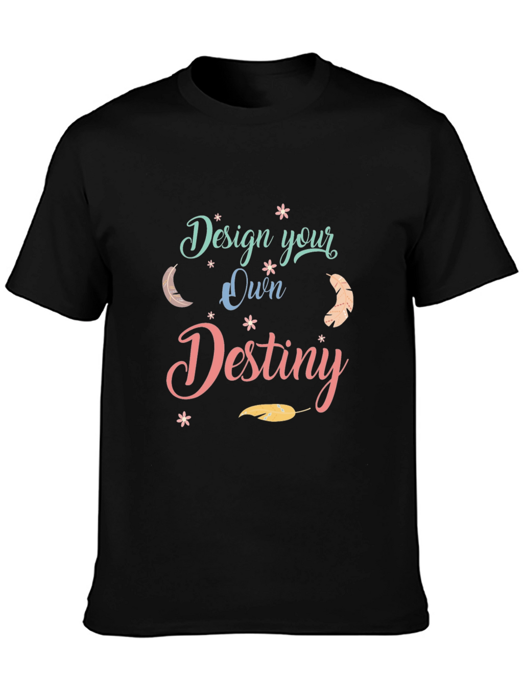 Design Your Own Destiny Graphic Tee