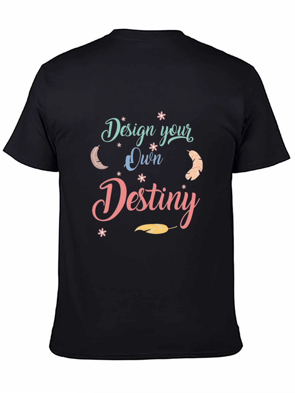 Design Your Own Destiny Graphic Tee