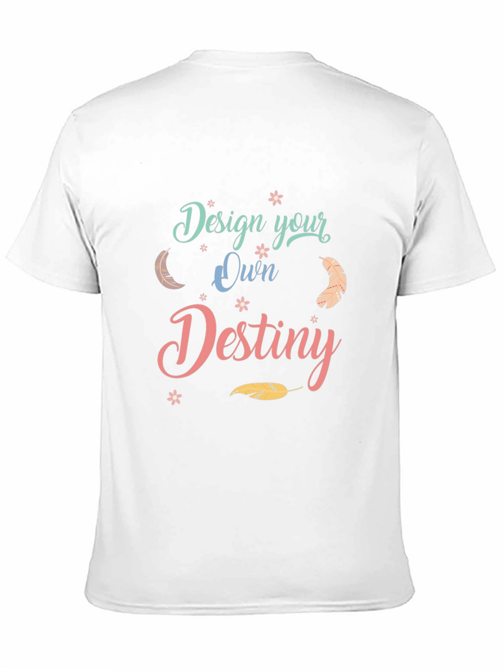 Design Your Own Destiny Graphic Tee