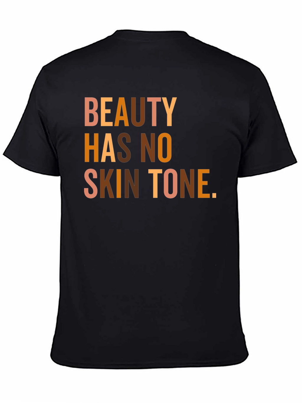 Beauty Has No Skin Tone Graphic Tee