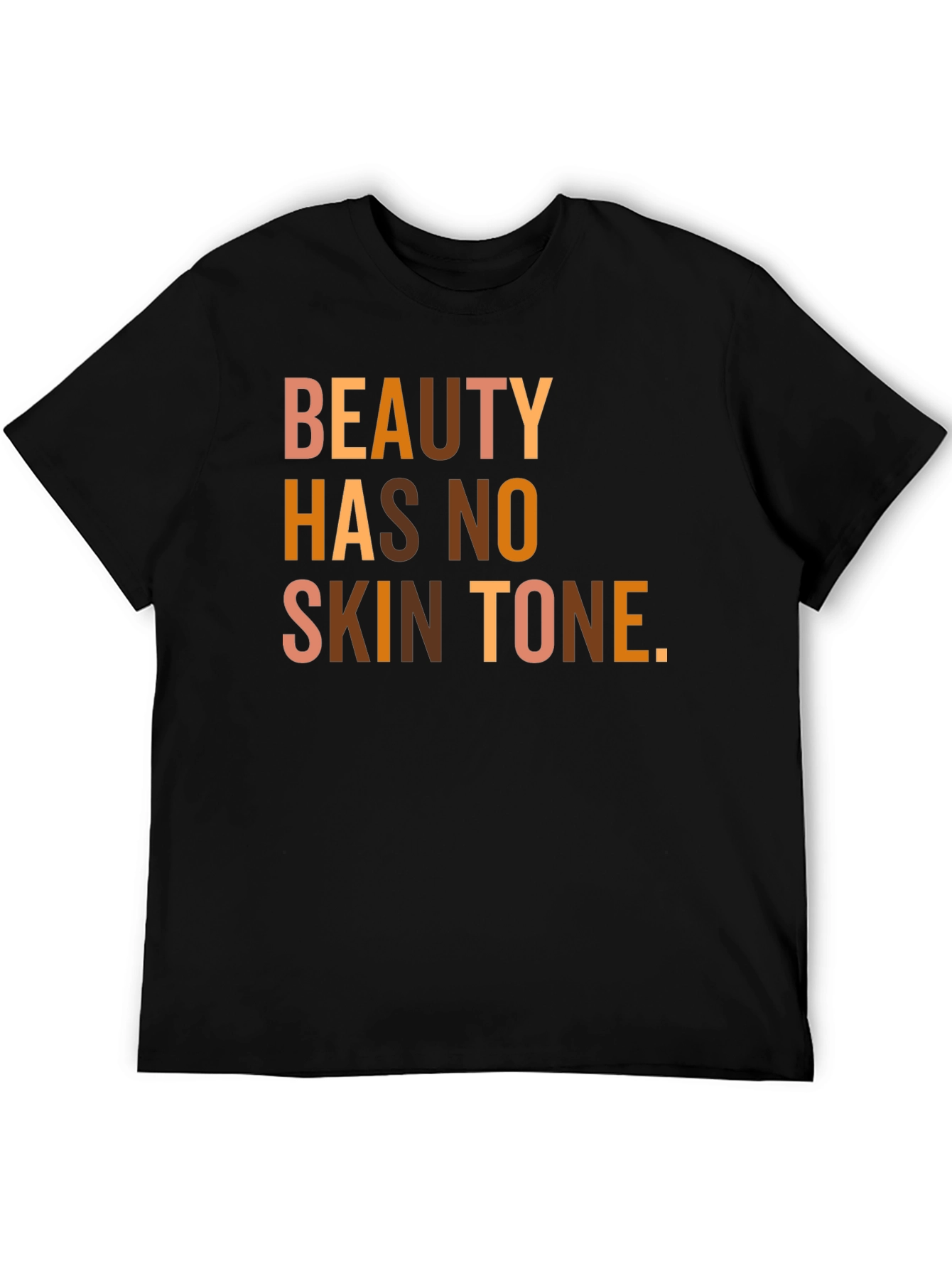 Beauty Has No Skin Tone Graphic Tee