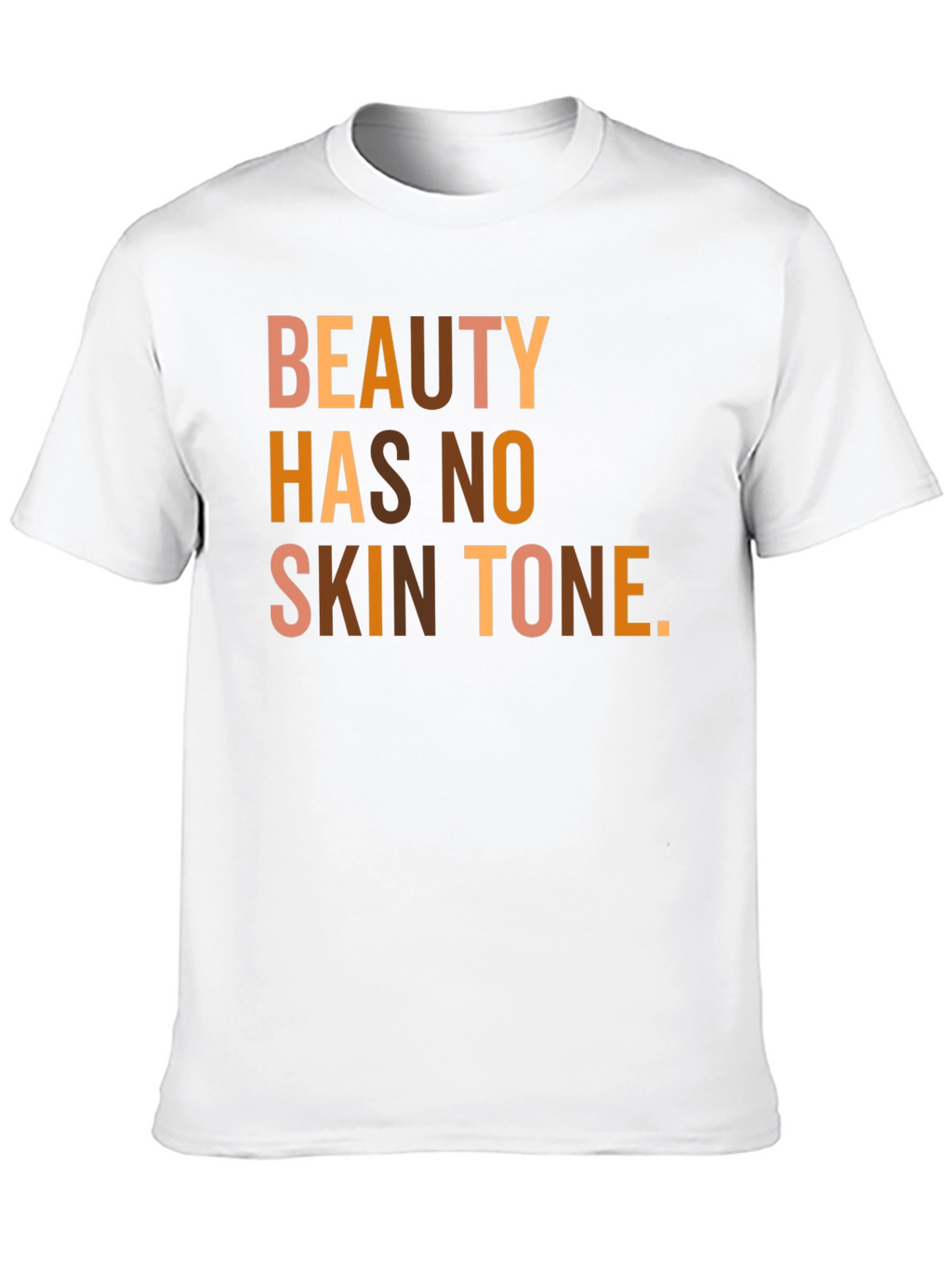 Beauty Has No Skin Tone Graphic Tee