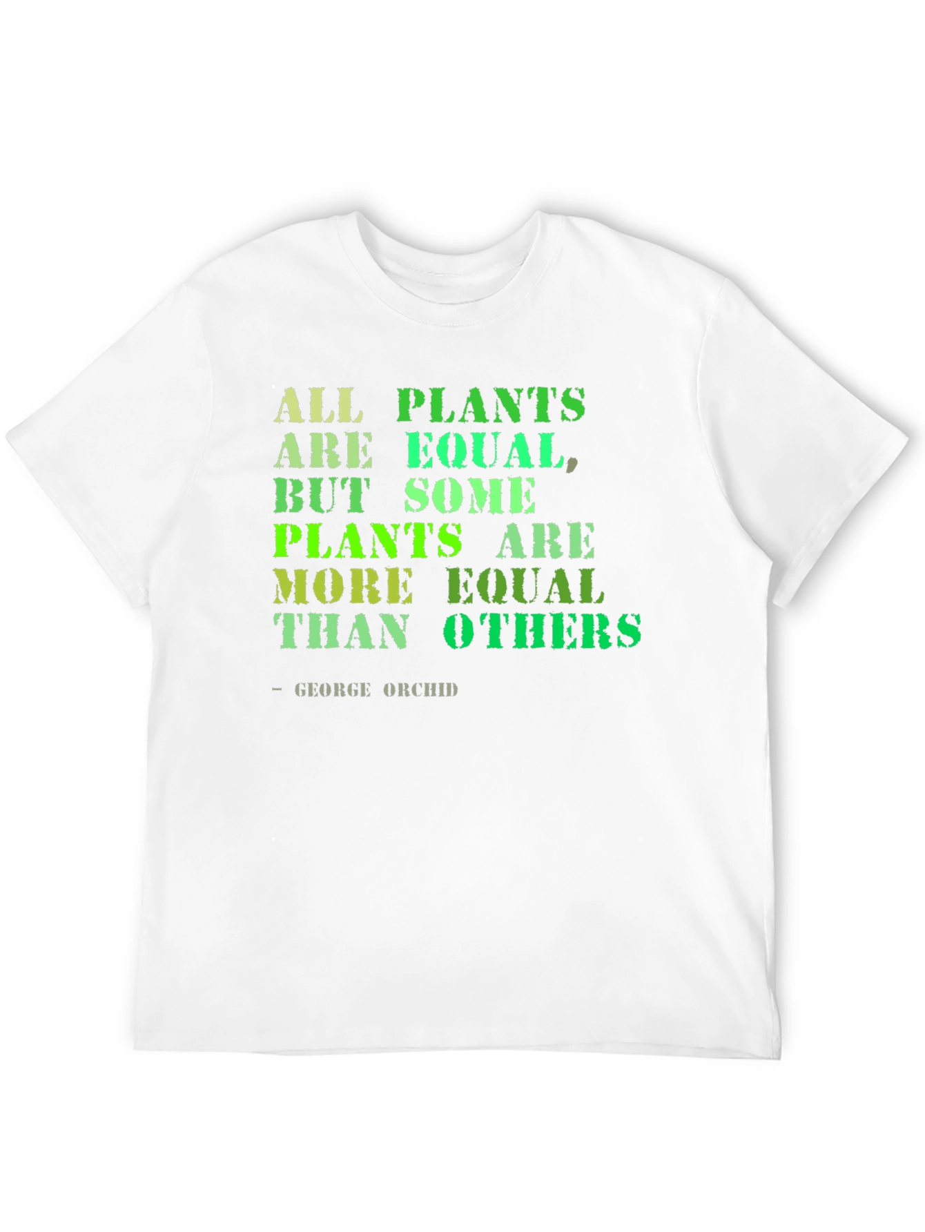 All Plants are Equal T-Shirt - Funny Gardening Tee