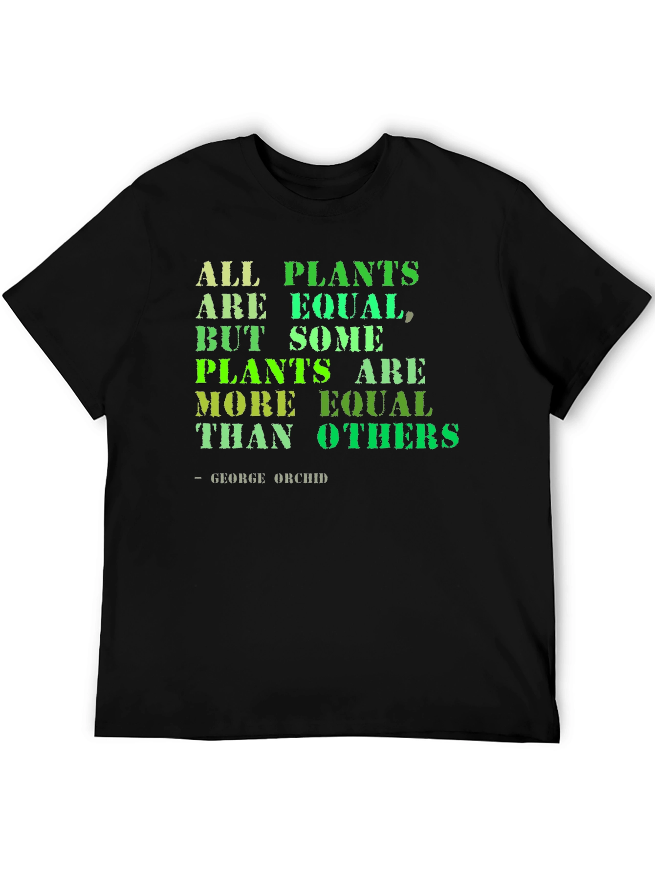 All Plants are Equal T-Shirt - Funny Gardening Tee