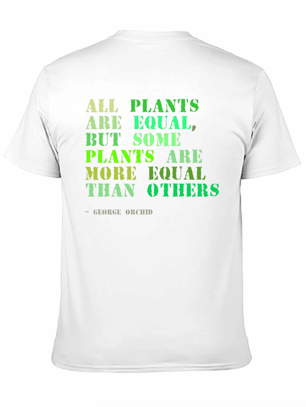 All Plants are Equal T-Shirt - Funny Gardening Tee