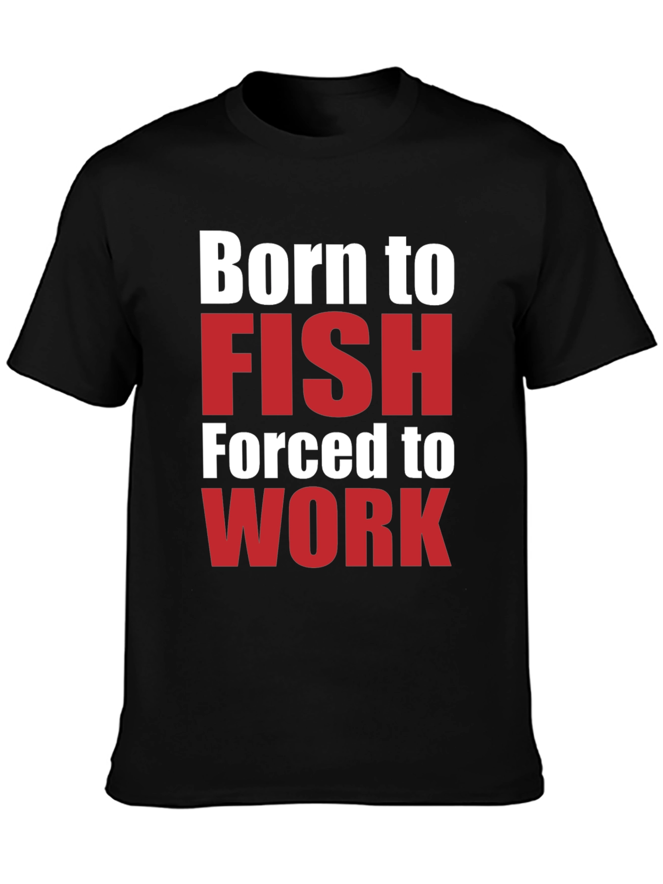 Born to Fish T-Shirt - Funny Fishing Lover Tee