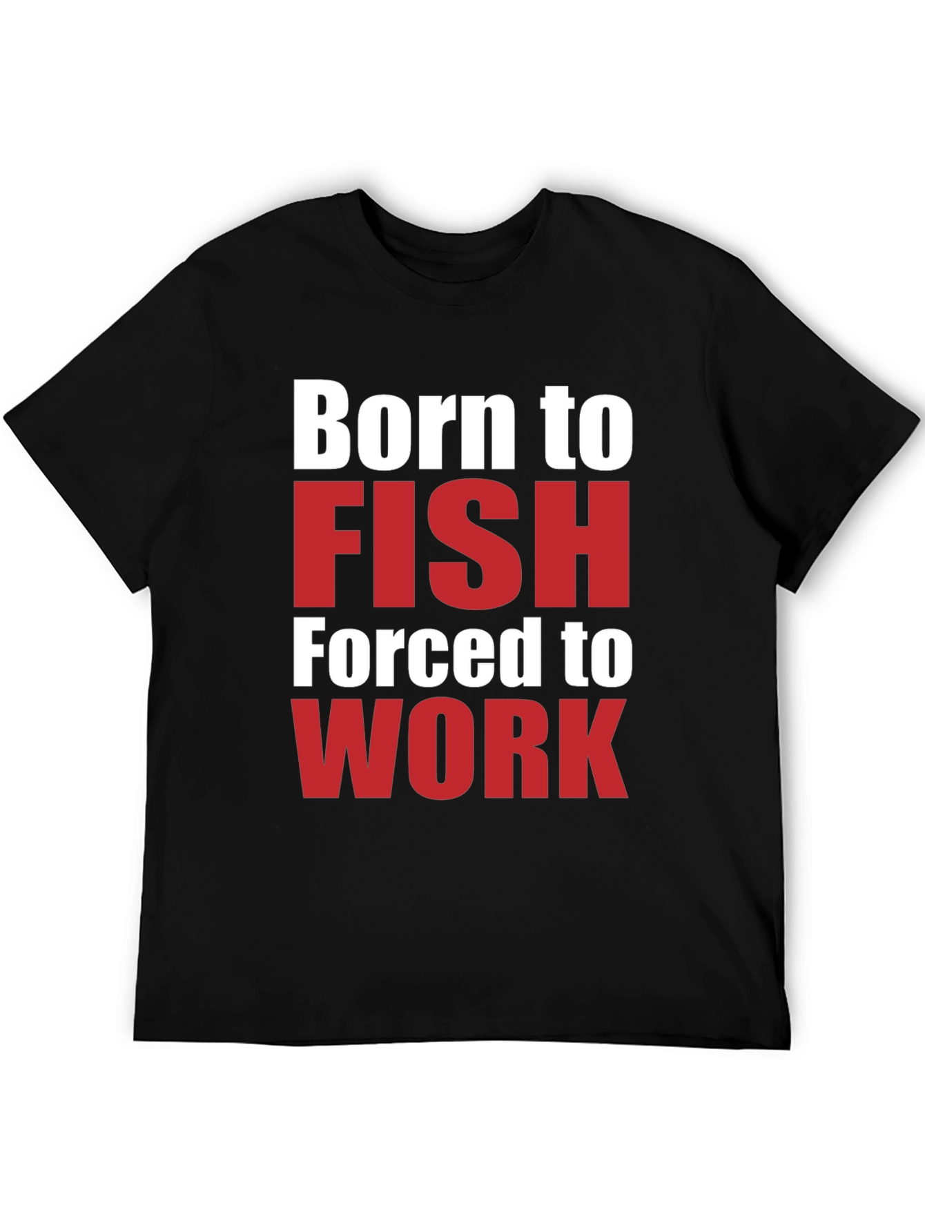 Born to Fish T-Shirt - Funny Fishing Lover Tee