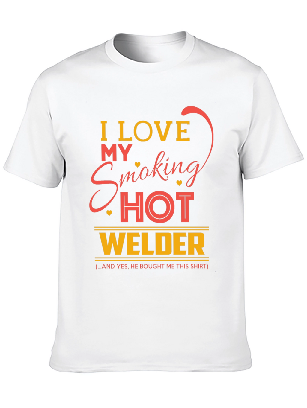 I Love My Smoking Hot Welder Graphic T-Shirt