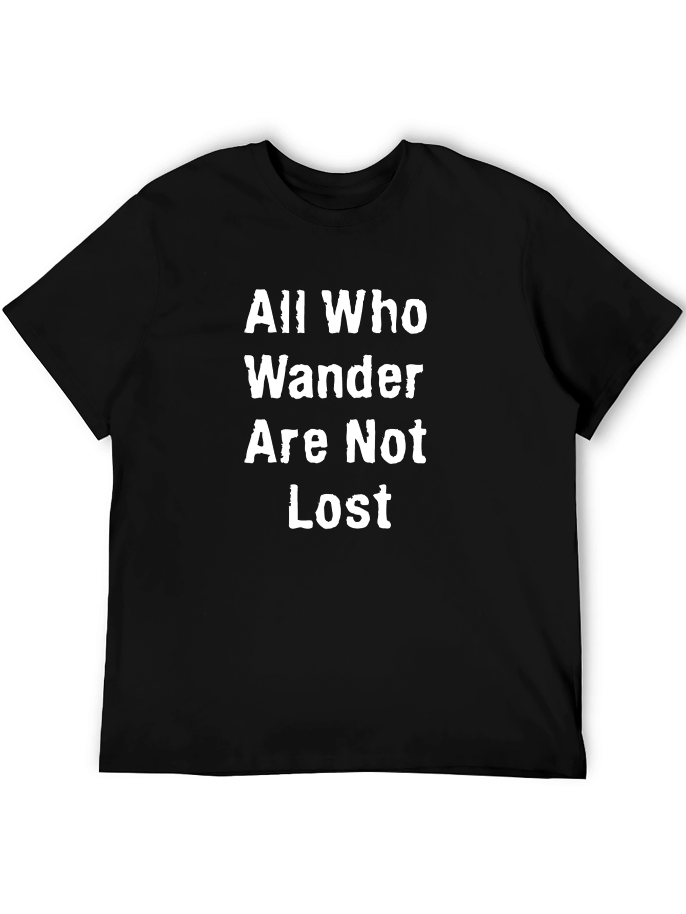 All Who Wander Are Not Lost T-Shirt