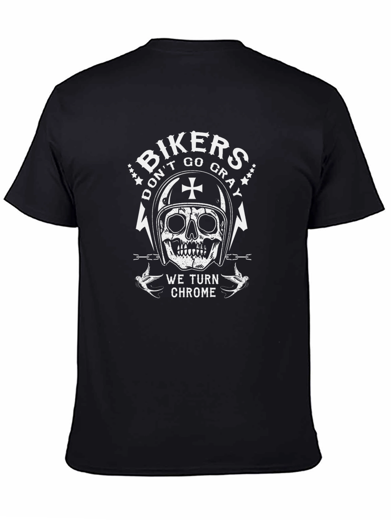 Bikers Dont Go Gray We Turn Chrome T-Shirt