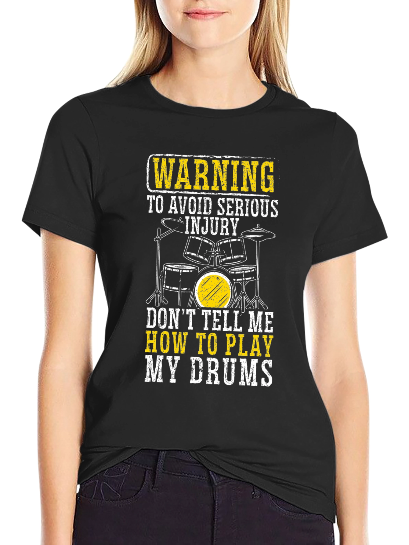 Warning: Dont Tell Me How To Play My Drums Black T-Shirt